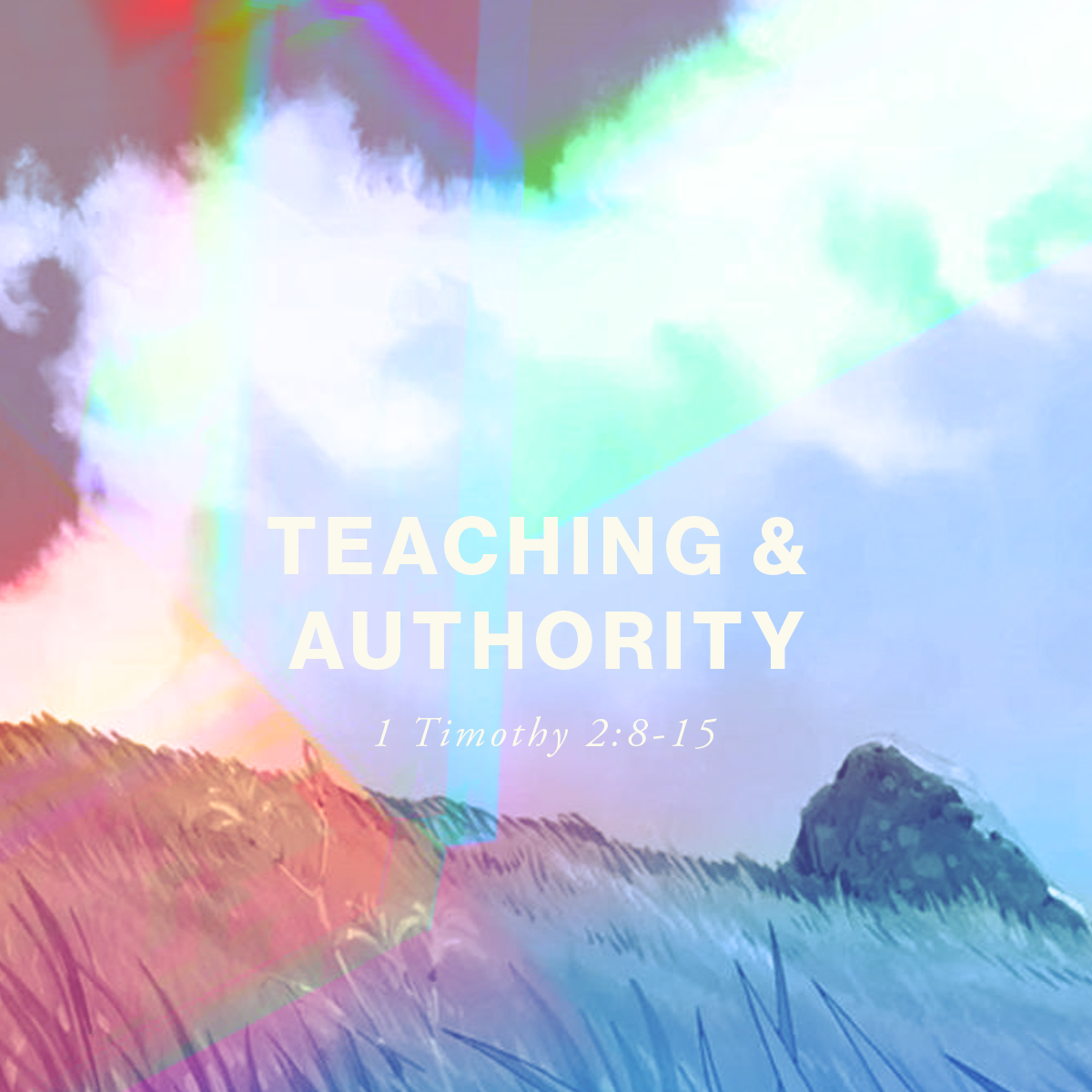 Teaching & Authority (1 Tim 2:8-15)