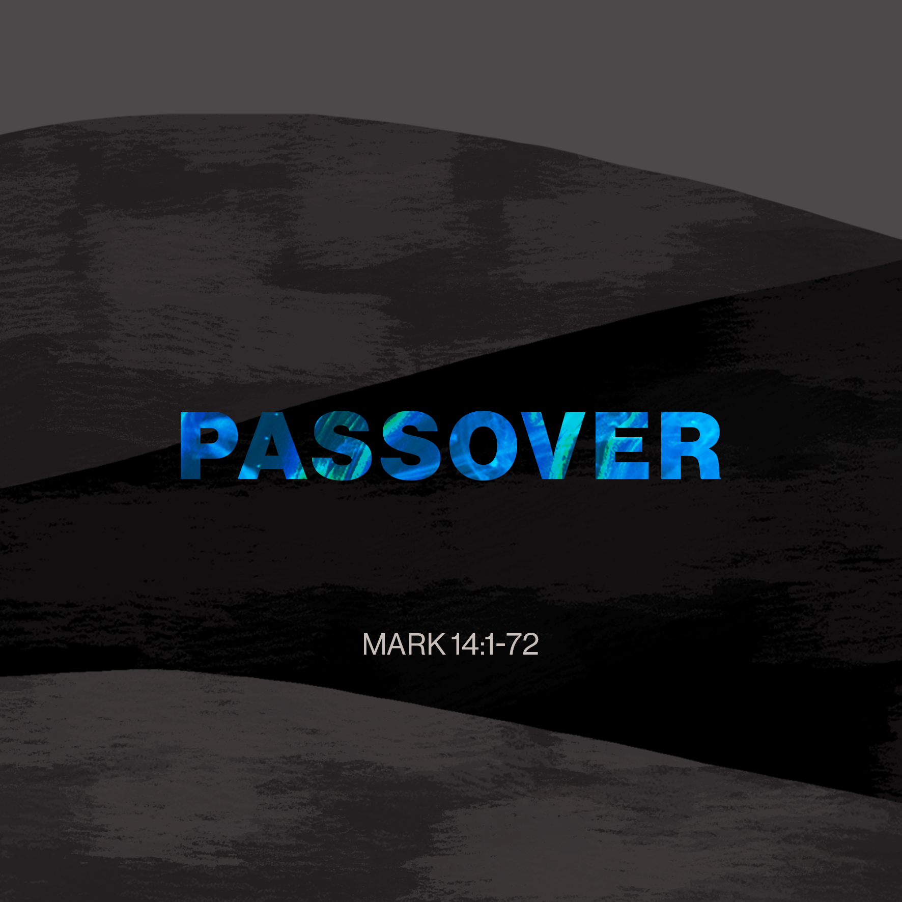 Passover (Mark 14:1-72)