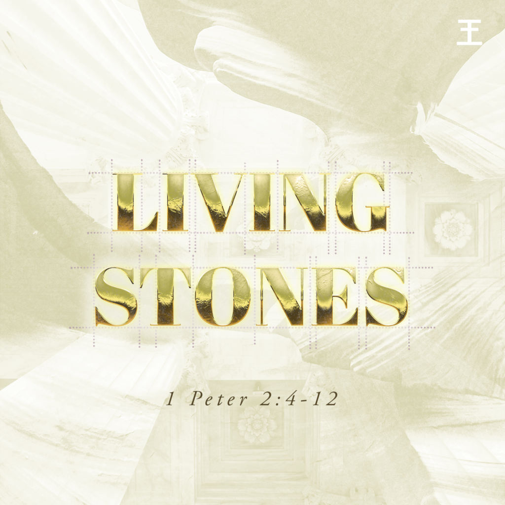Living Stones (1 Pet 2:4-12)