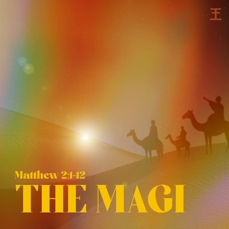 The Magi (Matt 2:1-12)